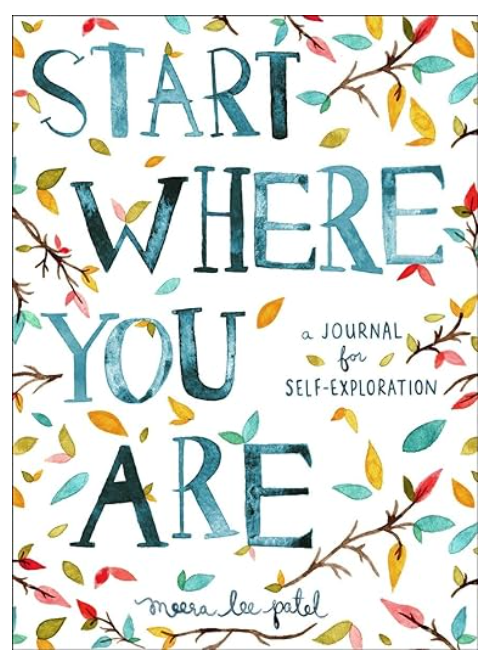Start Where You Are: A Journal For Self Exploration